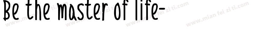 Be the master of life字体转换